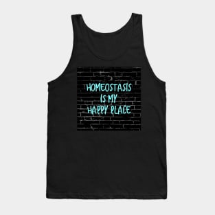 Homeostasis Is My Happy Place Tank Top